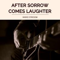 After Sorrow Comes Laughter by Mario Stresow