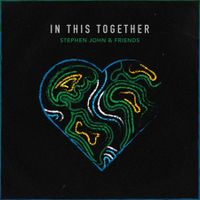 In This Together by Stephen John and Friends