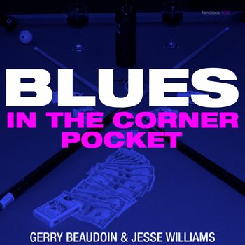 Jesse Williams & Gerry Beaudoin: Blues In The Corner Pocket

