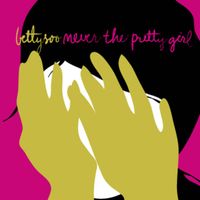 Never the Pretty Girl EP by BettySoo