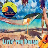 Livin' The Dream by Johnny Russler and the Beach Bum Band