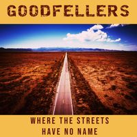 Where the Streets Have No Name / MP3 -320 by GoodFellers