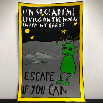 (I'm so Glad I'm) Living on the Moon [With My Baby]: Escape if You Can.
