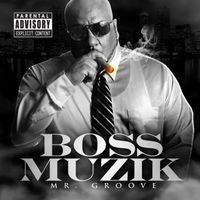 Boss Muzik by Mr. Groove
