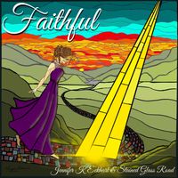 Faithful by Jennifer K Eckhart & Stained Glass Road