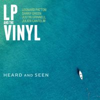 Heard And Seen by LP And The Vinyl