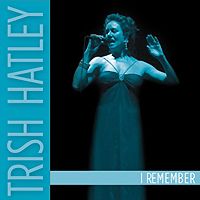 I Remember by Trish Hatley