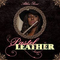 Pastel Leather by Soul-Jazz Flutist Althea Rene