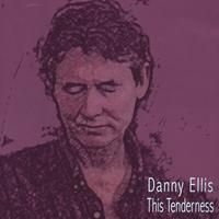 This Tenderness by Danny Ellis