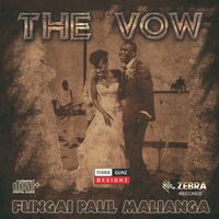 The Vow by Fungai Paul Malianga 