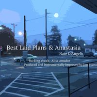 Best Laid Plans & Anastasia by Nate D'Angelo