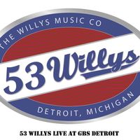 53 Willys Live at GBS Detroit by 53 Willys
