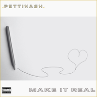 MAKE IT REAL by PettiKash
