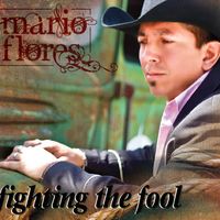 Fighting The Fool by Mario Flores and the Soda Creek Band