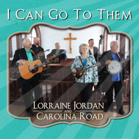 I CAN GO TO THEM by Lorraine Jordan & Carolina Road