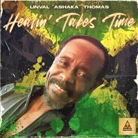 Healin' Takes Time  by Linval"Ashaka" Thomas 