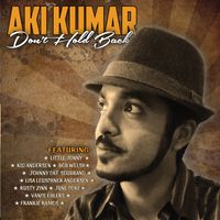 Don't Hold Back | 2014 by Aki Kumar