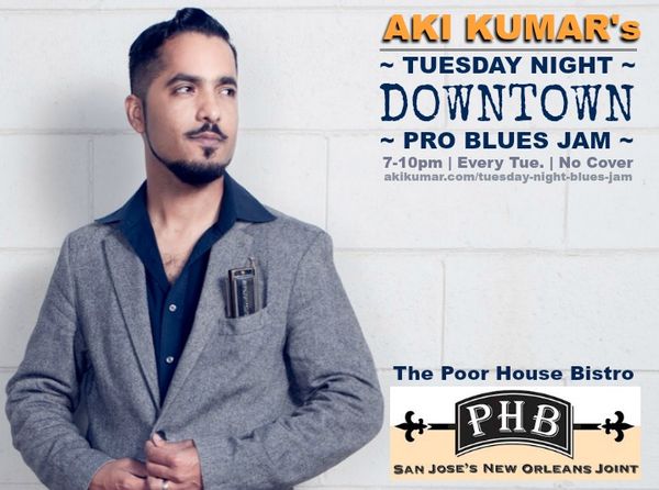 Click for details on Aki Kumar's Tuesday Night Blues Jam at The Poor House Bistro, San Jose.