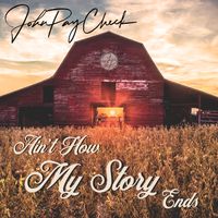 Ain't How My Story Ends by John PayCheck