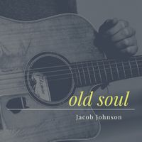 Old Soul (single) by Jacob Johnson