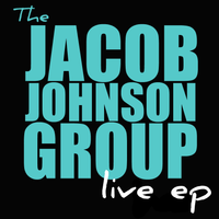 Jacob Johnson Group Live EP by Jacob Johnson