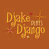 Djake Plays Django : Vinyl, T-shirt, & Poster