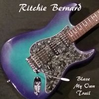 Blaze My Own Trail  (EP) by Ritchie Bernard