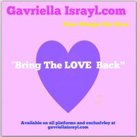 BRING THE LOVE BACK by Gavriella Israyl
