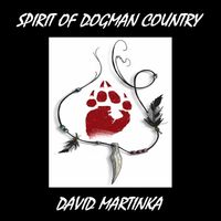 SPIRIT OF DOGMAN COUNTRY by David Martinka