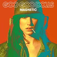MAGNETIC by Goo Goo Dolls