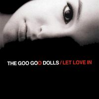 LET LOVE IN by Goo Goo Dolls