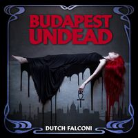 Budapest Undead by Dutch Falconi