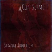 Strange Addiction by Cliff Schmitt