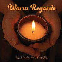 Warm Regards by Dr. Linda M. H. Bollé