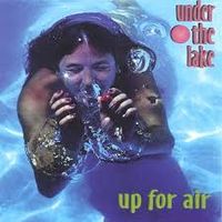 Up For Air by Under The Lake