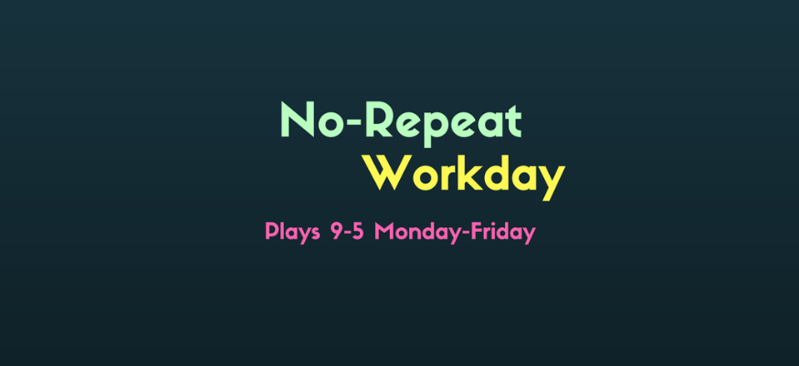 From Monday to Friday, from 09:00 to 17:00 Listening from work? Make sure to tune in Monday-Friday as we spin the same song ONCE. Tune in using our web-player.