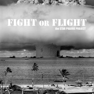 Fight Or Flight by The Star Prairie Project