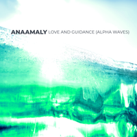 Love and Guidance (Alpha Waves) by Anaamaly