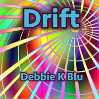 Drift by Debbie K Blu 
