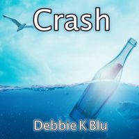 Crash by Debbie K Blu 