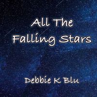 All The Falling Stars by Debbie K Blu 