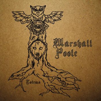 Marshall Poole - TOTEMS - Released 2015 - Recording, Mixing
