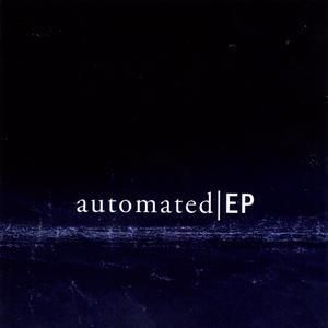 Automated - EP Released 2007. Mastering
