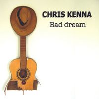 Bad dream by Chris Kenna (solo)