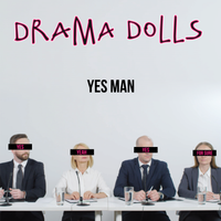 Yes Man by Drama Dolls