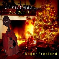 Christmas With Mr. Martin by Roger Freeland