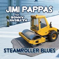 Steamroller Blues by Jimi Pappas