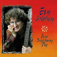 Ever Brightening Day by Eve Goldberg
