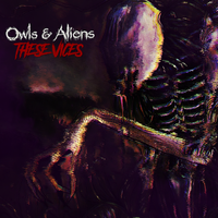 These Vices by Owls & Aliens