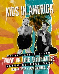 Kids In America - Love In The Afterlife - Album Release Show